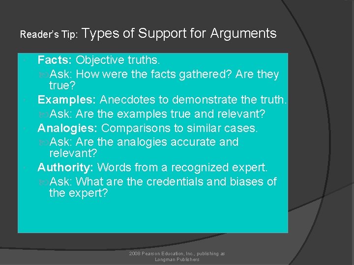 Reader’s Tip: Types of Support for Arguments Facts: Objective truths. Ask: How were the