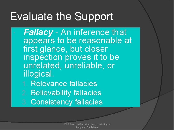 Evaluate the Support Fallacy - An inference that appears to be reasonable at first