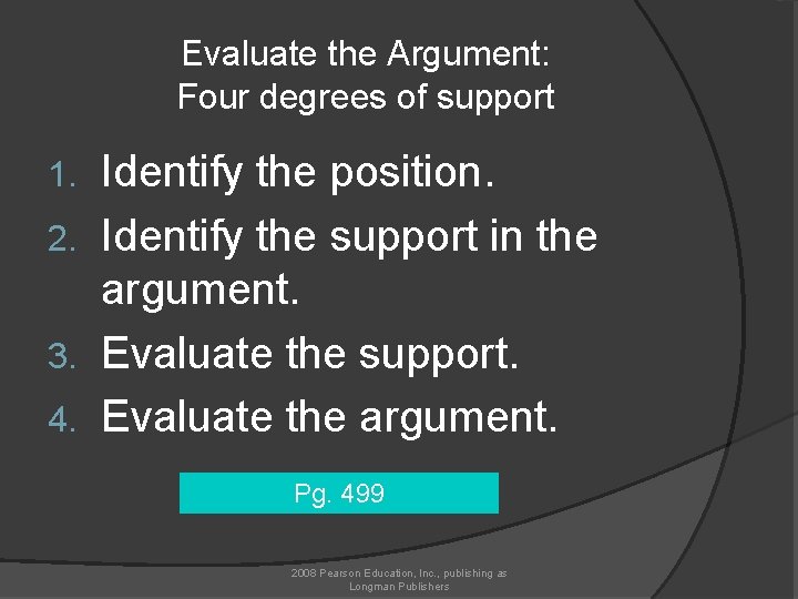 Evaluate the Argument: Four degrees of support Identify the position. 2. Identify the support