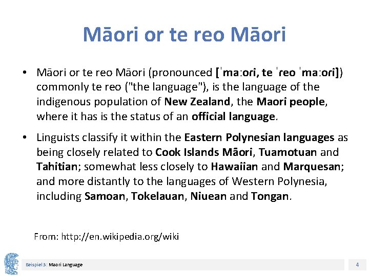 Māori or te reo Māori • Māori or te reo Māori (pronounced [ˈmaːoɾi, te