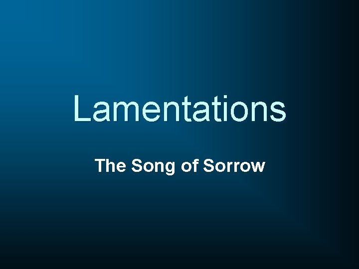Lamentations The Song of Sorrow 