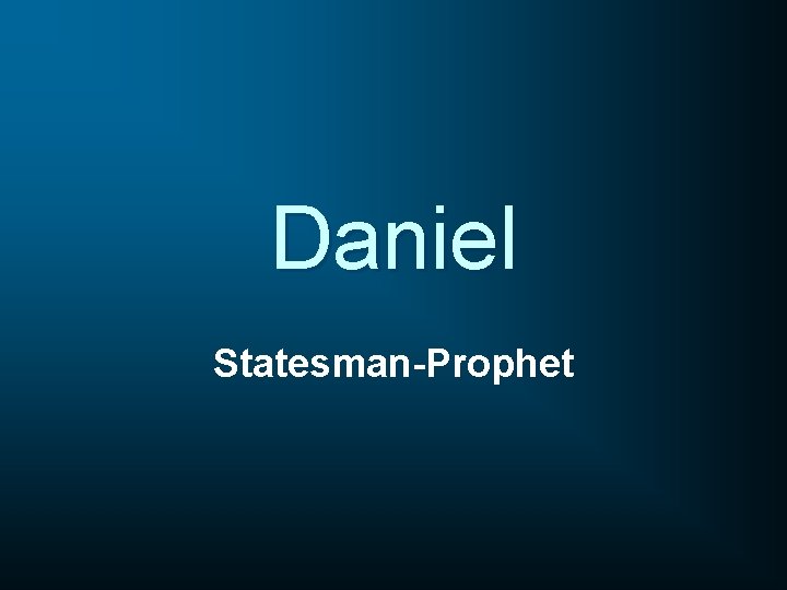 Daniel Statesman-Prophet 