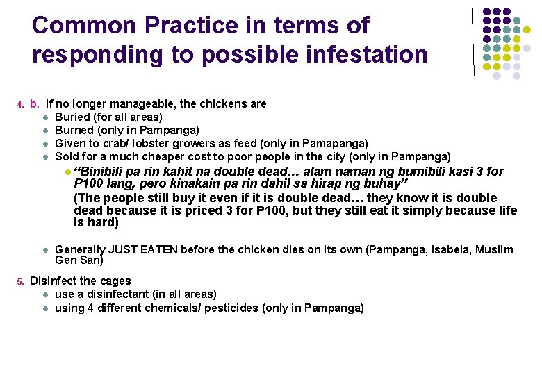 Common Practice in terms of responding to possible infestation 4. b. If no longer