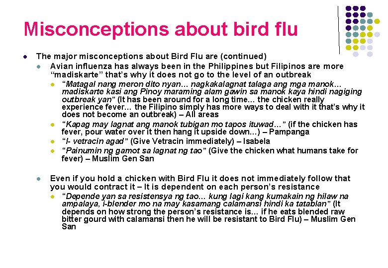Misconceptions about bird flu l The major misconceptions about Bird Flu are (continued) l