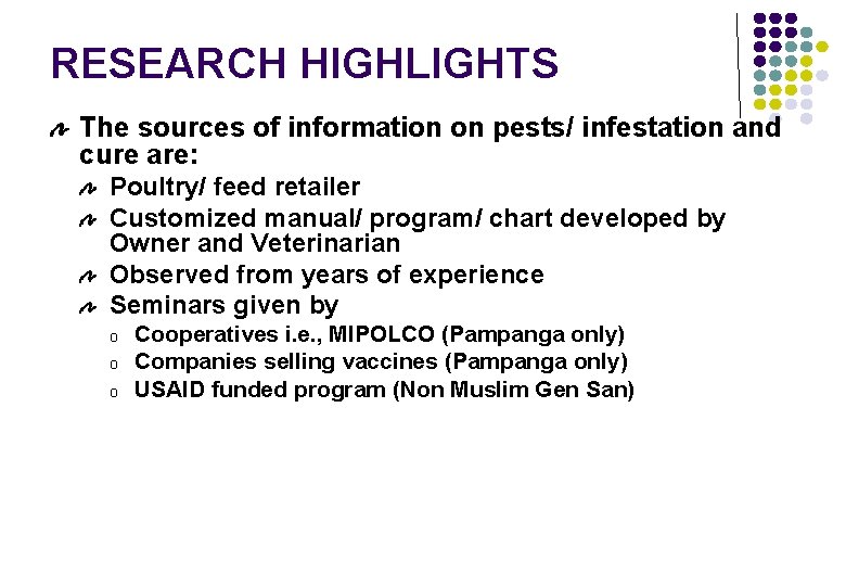 RESEARCH HIGHLIGHTS The sources of information on pests/ infestation and cure are: Poultry/ feed