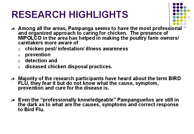 RESEARCH HIGHLIGHTS Among all the areas, Pampanga seems to have the most professional and