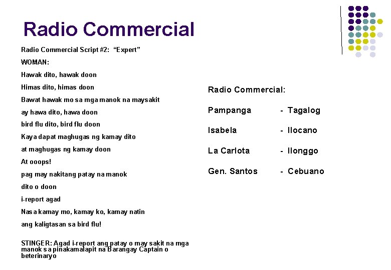 Radio Commercial Script #2: “Expert” WOMAN: Hawak dito, hawak doon Himas dito, himas doon