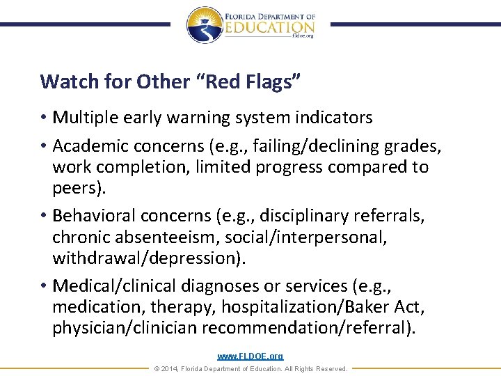 Watch for Other “Red Flags” • Multiple early warning system indicators • Academic concerns