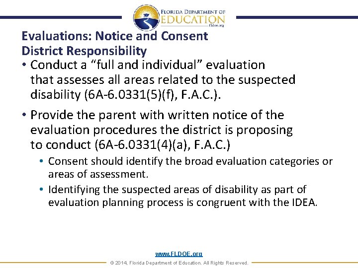 Evaluations: Notice and Consent District Responsibility • Conduct a “full and individual” evaluation that