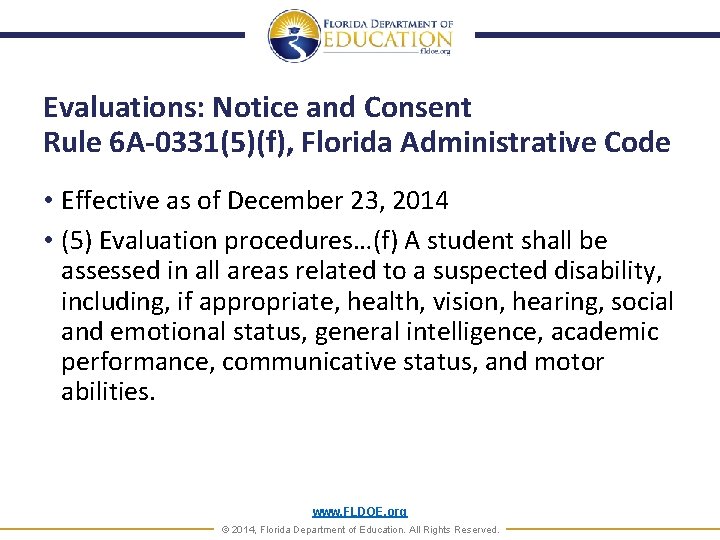 Evaluations: Notice and Consent Rule 6 A-0331(5)(f), Florida Administrative Code • Effective as of