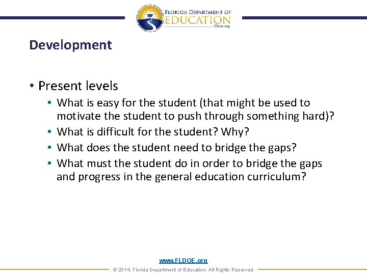 Development • Present levels • What is easy for the student (that might be