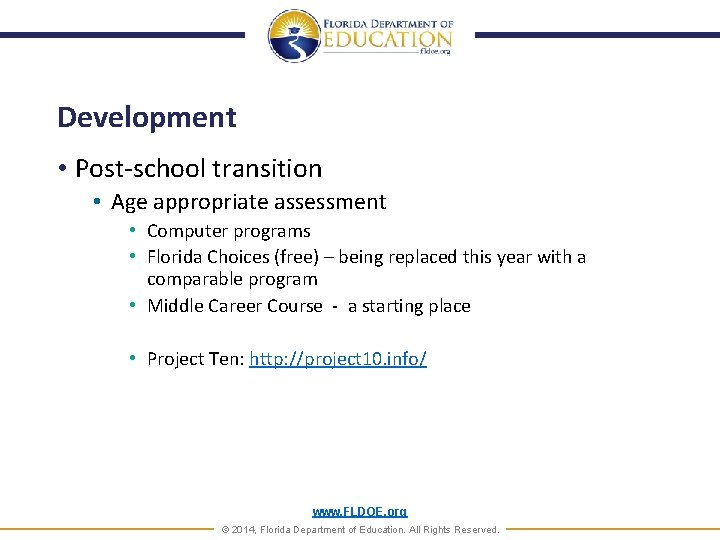 Development • Post-school transition • Age appropriate assessment • Computer programs • Florida Choices