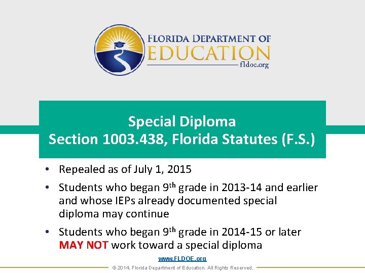Special Diploma Section 1003. 438, Florida Statutes (F. S. ) • Repealed as of