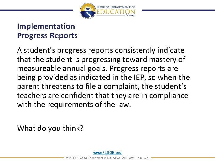 Implementation Progress Reports A student’s progress reports consistently indicate that the student is progressing