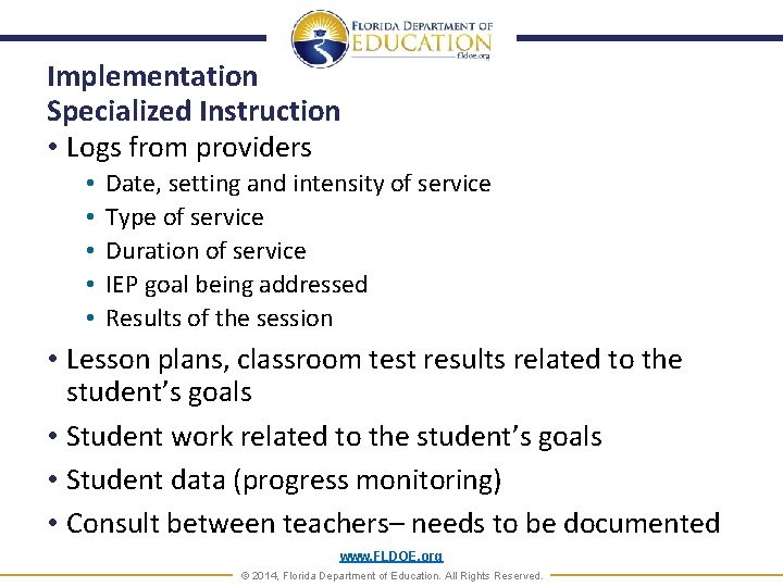 Implementation Specialized Instruction • Logs from providers • • • Date, setting and intensity