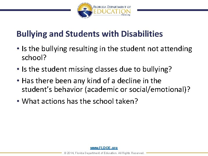 Bullying and Students with Disabilities • Is the bullying resulting in the student not