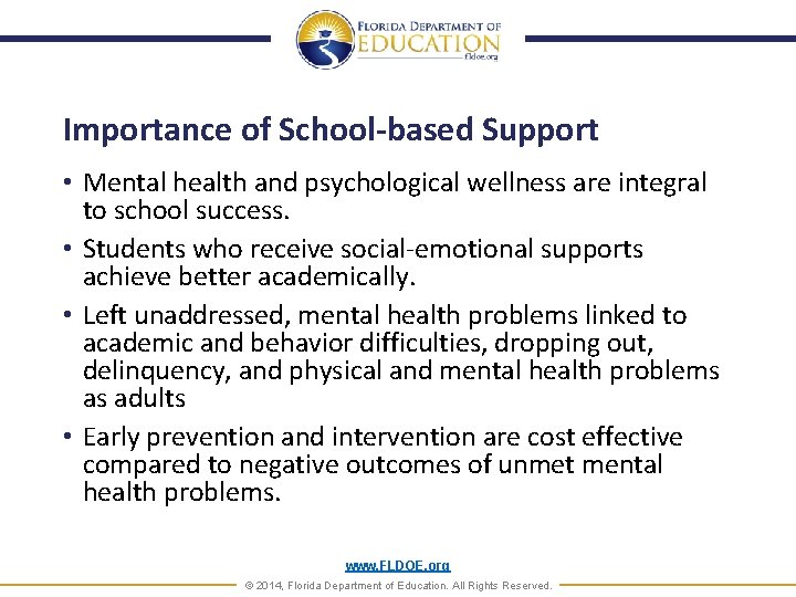 Importance of School-based Support • Mental health and psychological wellness are integral to school