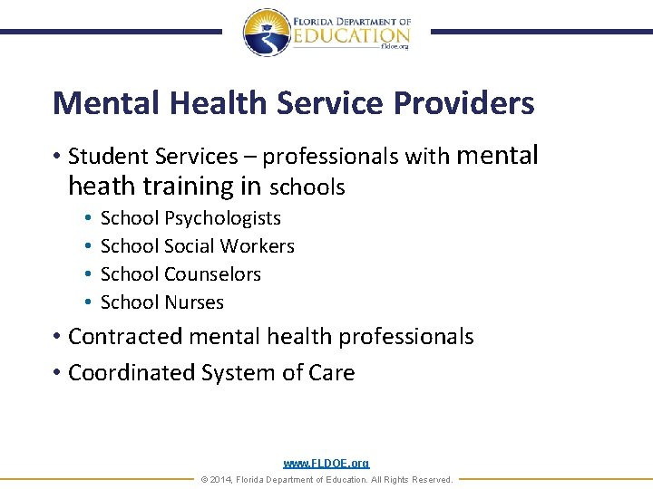 Mental Health Service Providers • Student Services – professionals with mental heath training in