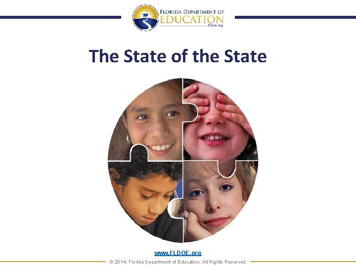 The State of the State www. FLDOE. org © 2014, Florida Department of Education.