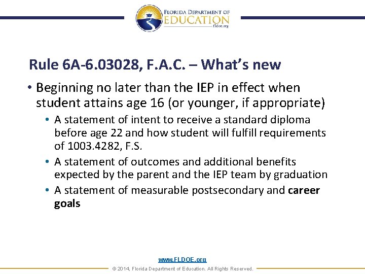 Rule 6 A-6. 03028, F. A. C. – What’s new • Beginning no later