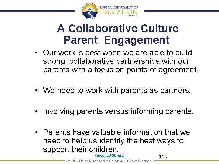 A Collaborative Culture Parent Engagement • Our work is best when we are able