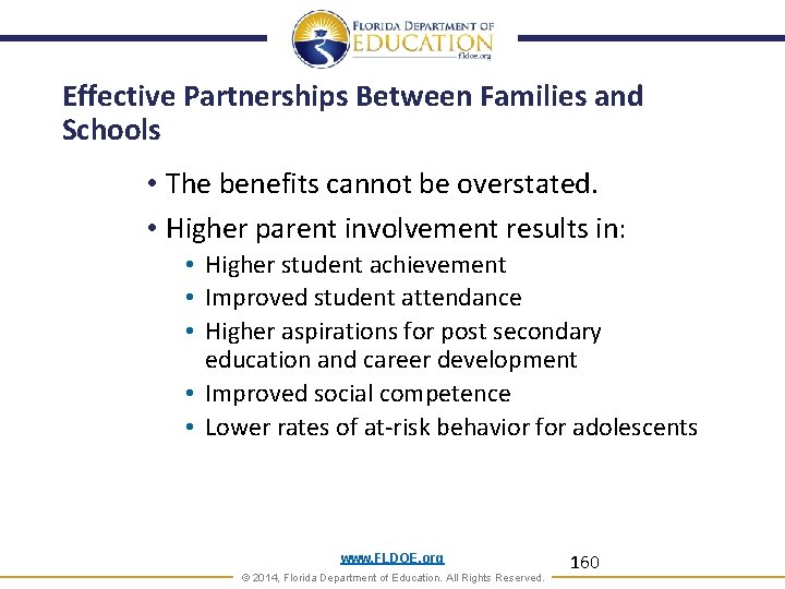 Effective Partnerships Between Families and Schools • The benefits cannot be overstated. • Higher