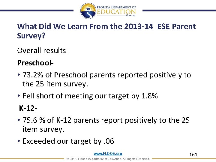 What Did We Learn From the 2013 -14 ESE Parent Survey? Overall results :