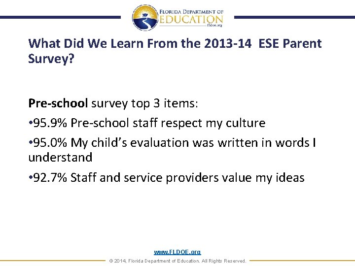 What Did We Learn From the 2013 -14 ESE Parent Survey? Pre-school survey top