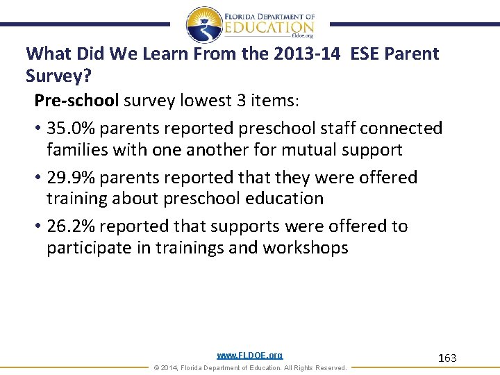 What Did We Learn From the 2013 -14 ESE Parent Survey? Pre-school survey lowest