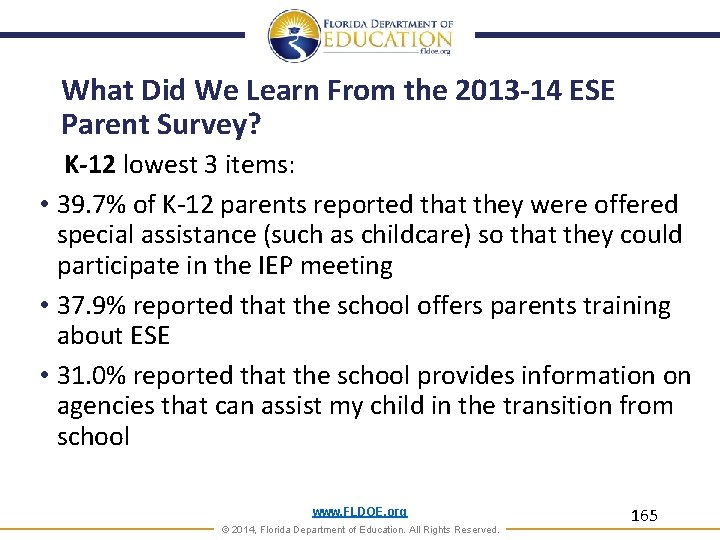 What Did We Learn From the 2013 -14 ESE Parent Survey? K-12 lowest 3