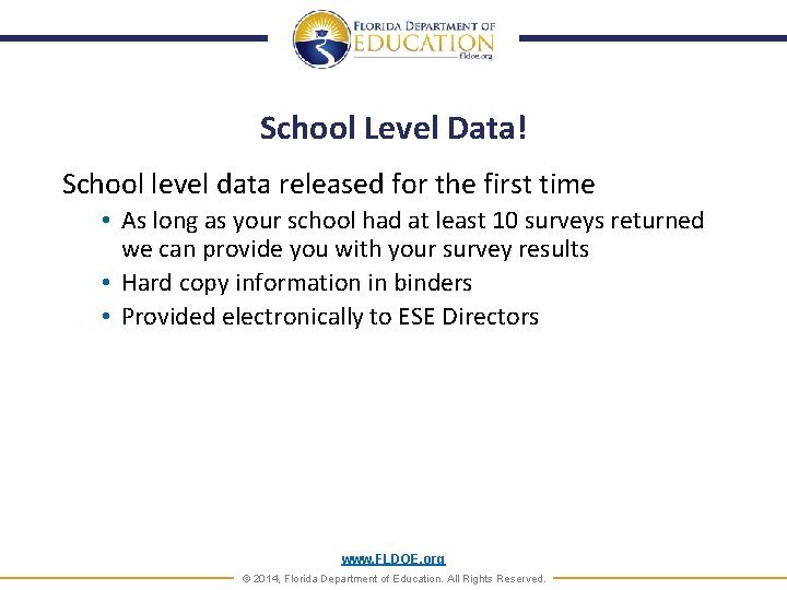 School Level Data! School level data released for the first time • As long