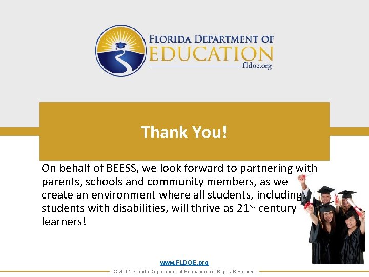 Thank You! On behalf of BEESS, we look forward to partnering with parents, schools