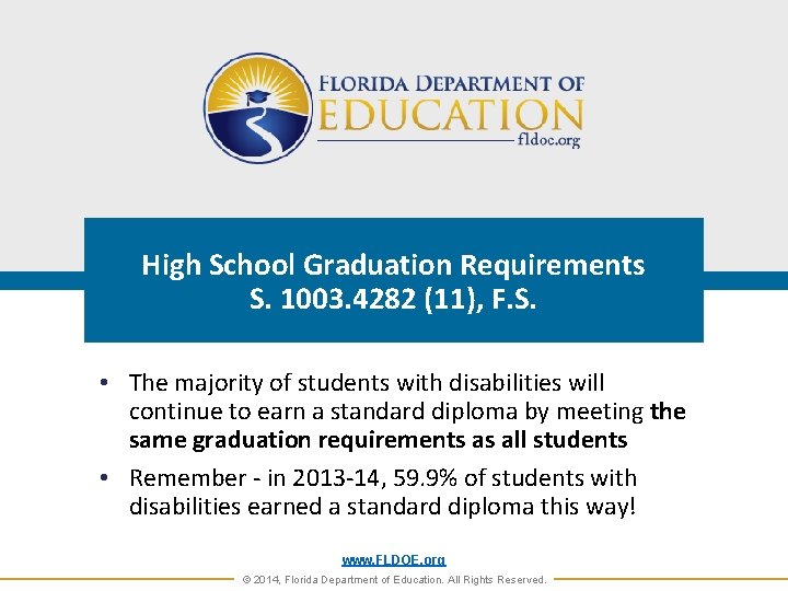 High School Graduation Requirements S. 1003. 4282 (11), F. S. • The majority of