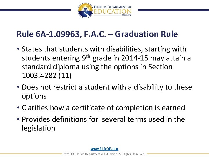 Rule 6 A-1. 09963, F. A. C. – Graduation Rule • States that students