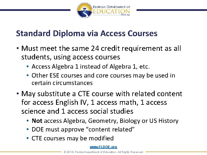 Standard Diploma via Access Courses • Must meet the same 24 credit requirement as