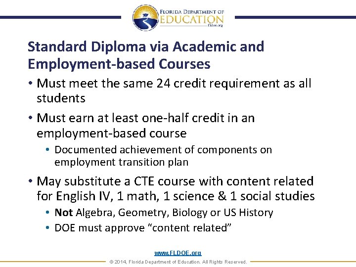 Standard Diploma via Academic and Employment-based Courses • Must meet the same 24 credit