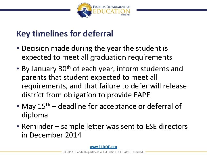 Key timelines for deferral • Decision made during the year the student is expected