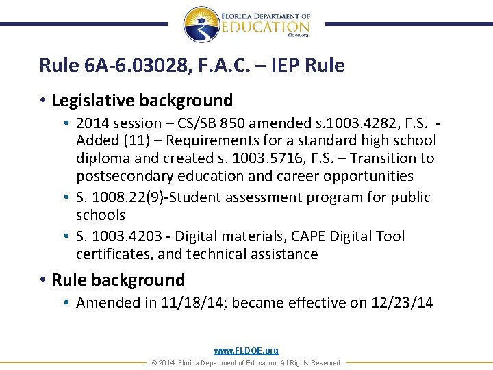Rule 6 A-6. 03028, F. A. C. – IEP Rule • Legislative background •