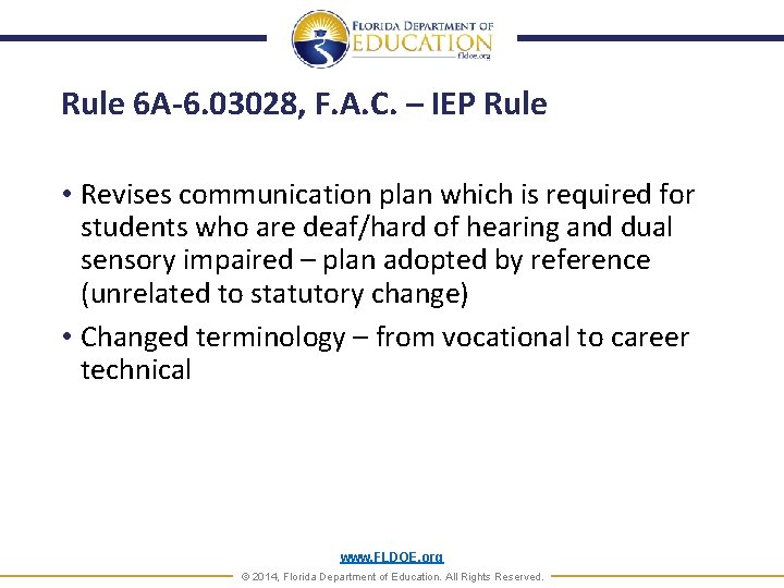 Rule 6 A-6. 03028, F. A. C. – IEP Rule • Revises communication plan
