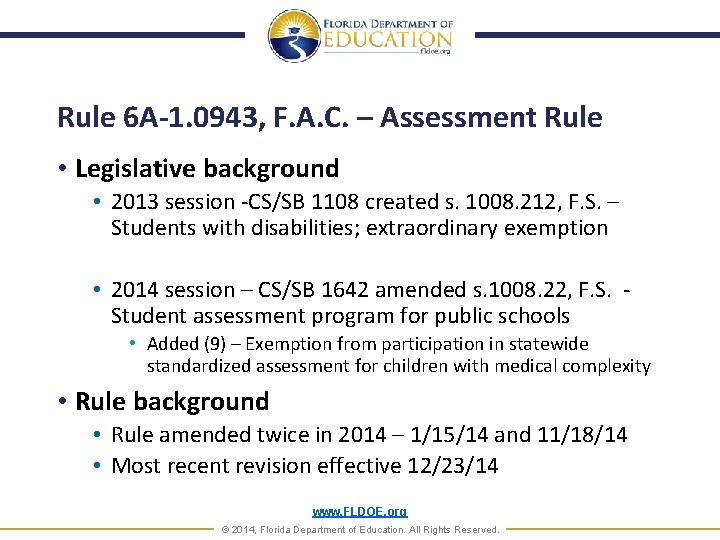 Rule 6 A-1. 0943, F. A. C. – Assessment Rule • Legislative background •
