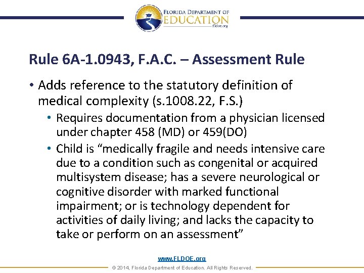 Rule 6 A-1. 0943, F. A. C. – Assessment Rule • Adds reference to