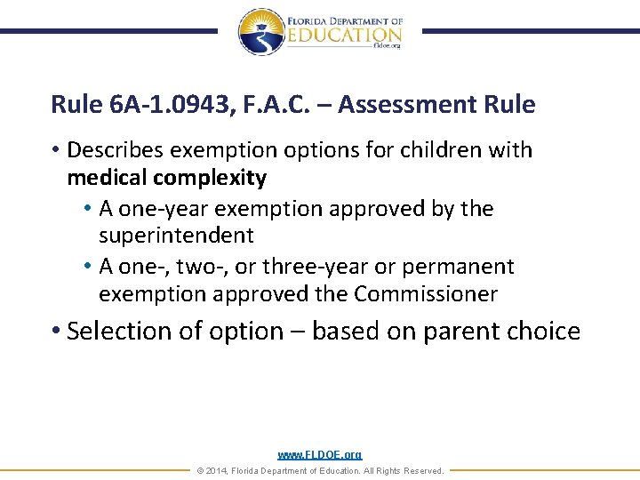 Rule 6 A-1. 0943, F. A. C. – Assessment Rule • Describes exemption options