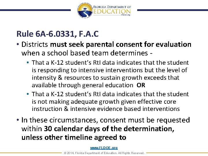 Rule 6 A-6. 0331, F. A. C • Districts must seek parental consent for