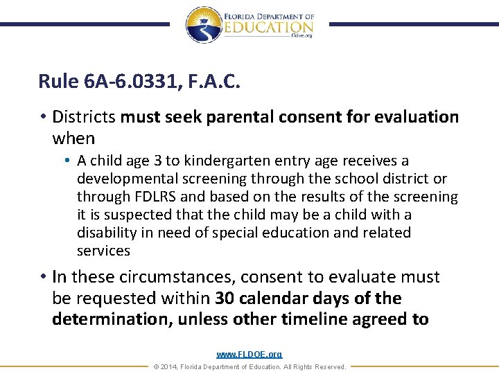 Rule 6 A-6. 0331, F. A. C. • Districts must seek parental consent for
