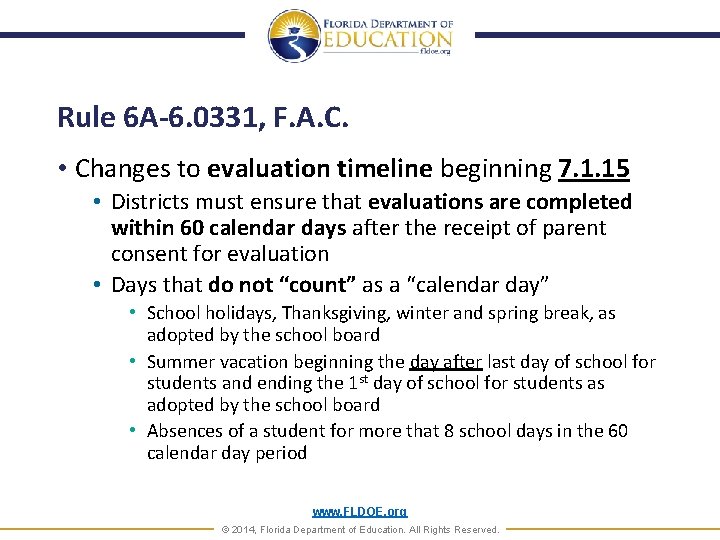 Rule 6 A-6. 0331, F. A. C. • Changes to evaluation timeline beginning 7.