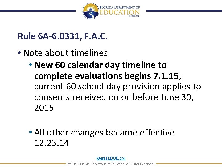 Rule 6 A-6. 0331, F. A. C. • Note about timelines • New 60
