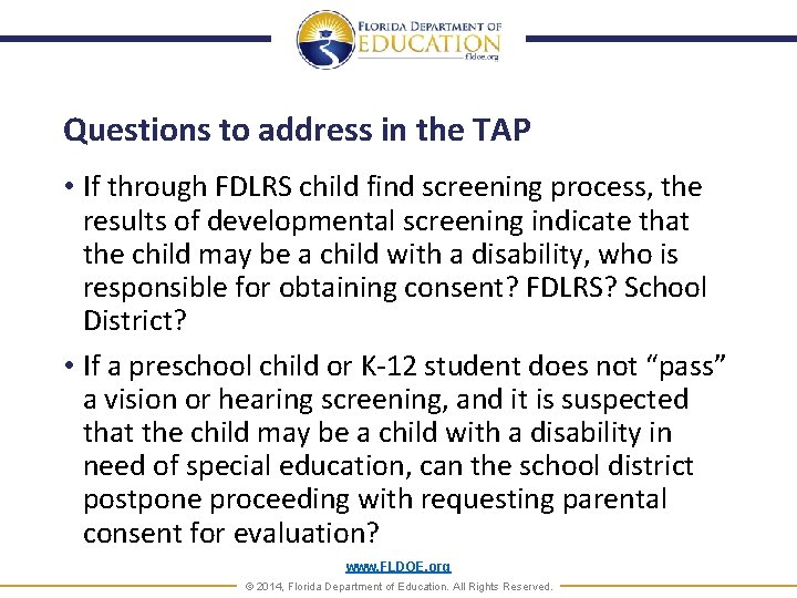 Questions to address in the TAP • If through FDLRS child find screening process,
