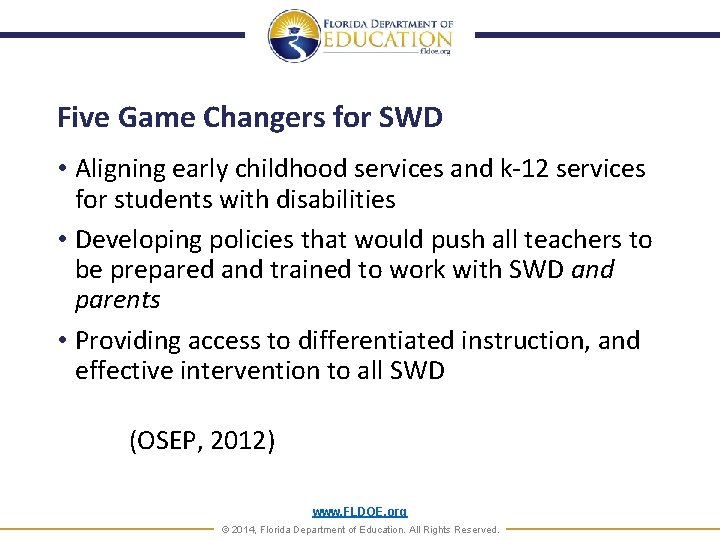 Five Game Changers for SWD • Aligning early childhood services and k-12 services for