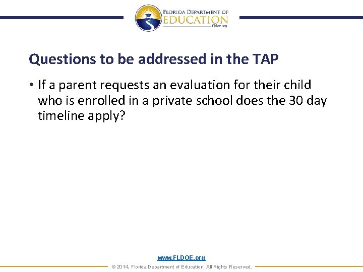 Questions to be addressed in the TAP • If a parent requests an evaluation