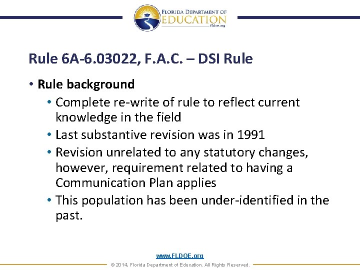 Rule 6 A-6. 03022, F. A. C. – DSI Rule • Rule background •